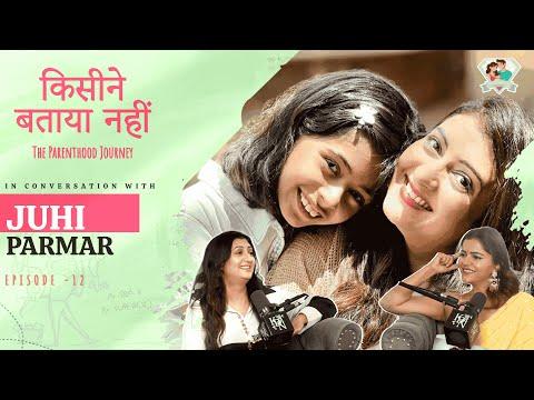 Juhi Parmar Ka Single Parent Banne Ka Safar & Parenting Ke Challenges | Kisine Bataya Nahi