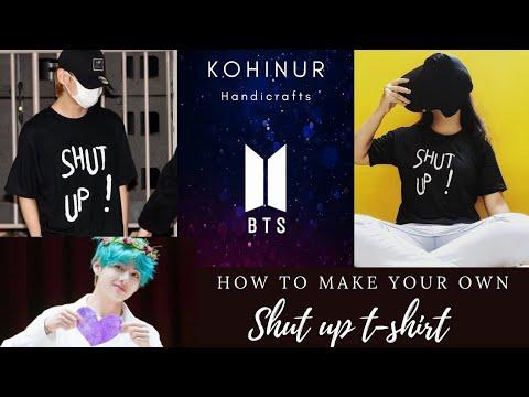 Make your own SHUT UP tshirt#BTS#KIM_TAEHYUNG_SHUT_UP_TSHIRT#DIY#Kohinur_handicrafts#craft_ideas