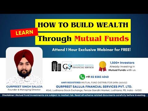 How to Build Wealth Through Mutual Funds - Webinar by Gurpreet Saluja