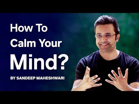 How To Calm Your Mind? By Sandeep Maheshwari | Meditation & Spirituality