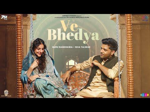 Ve Bhedya - Guru Randhawa, Altamash Faridi | Isha Talwar | Jatinder Shah | Rajiv D