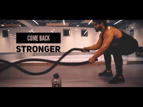 Come Back Stronger | Fitness | Inspirational | 2019