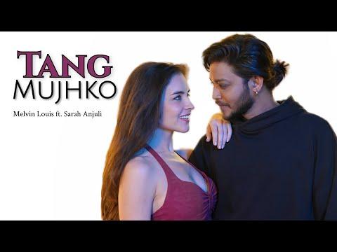 Tang Mujhko | Melvin Louis ft. Sarah Anjuli