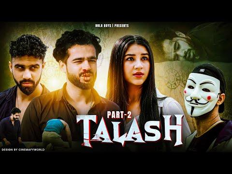 Talaash || Part - 2 || An unexpected love || Hola Boys || Aazam khan