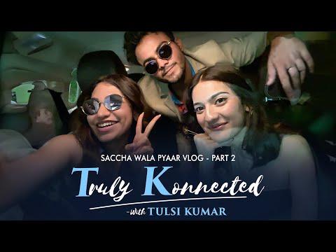 Behind the scenes of Saccha Wala Pyaar | Vlog - Part 2 | Truly Konnected | Tulsi Kumar