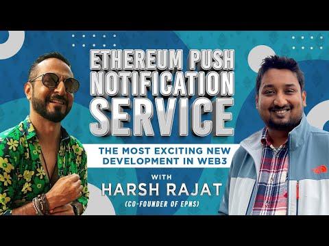 #PUSH / EPNS (Ethereum Push Notification Service) with Harsh Rajat