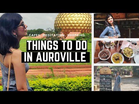 THINGS TO DO IN AUROVILLE PONDICHERRY | Travel Vlog II