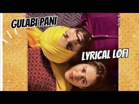 Gulabi Paani (LoFi Lyrical) – Ammy Virk & Mannat Noor | Muklawa