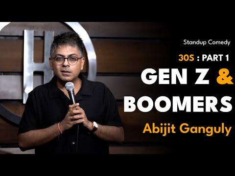 30s | Part 1 - Gen Z & Boomers | Stand-up Comedy by Abijit Ganguly