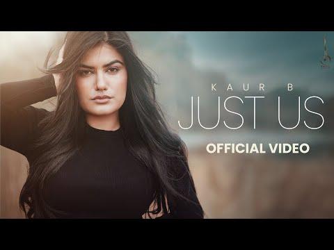 Just Us : Kaur B (Official Video) Sunny Randhawa |Latest Punjabi Songs 2024