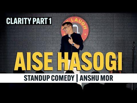 Aise Hasogi | Stand-up Comedy | Anshu Mor | Clarity Part 1