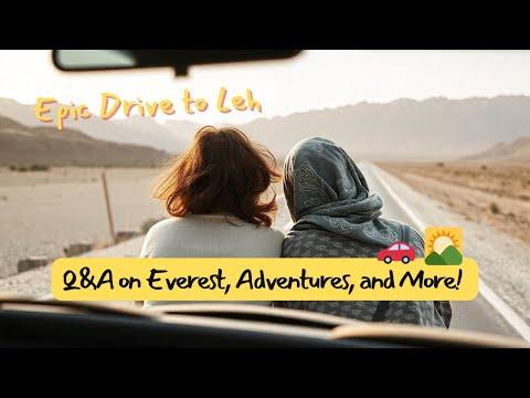 Epic Drive to Leh | Q&A on Everest, Adventures, and More! 🚗🌄