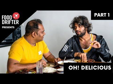 Oh! Delicious : Vijay Deverakonda | Part 1 | FoodDrifter