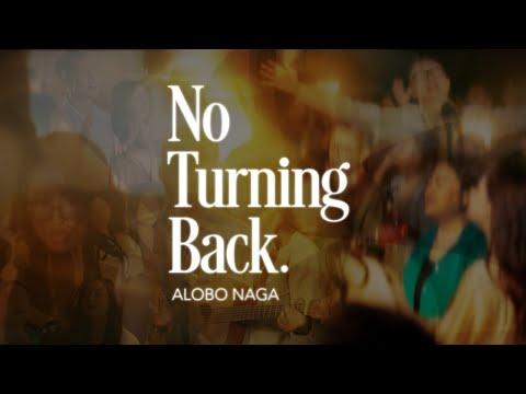 No Turning Back | Alobo Naga