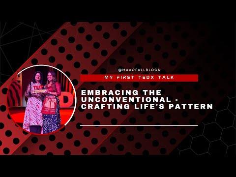 My First Tedx - Embracing The Unconventional - Crafting Life's Pattern