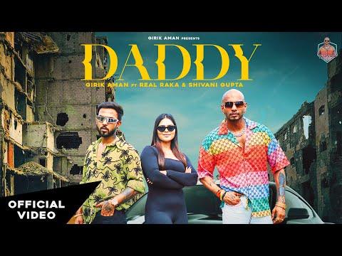 DADDY - Girik Aman (Official Video) |Real Raka| Shivani Gupta |Ustaad-Girik aman 2.0| 2024 #haryanvi