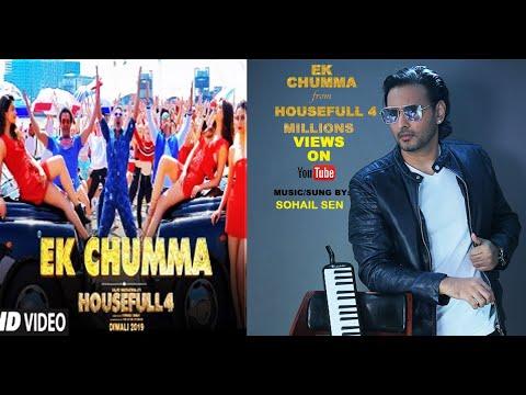 Ek Chumma Full HD Video |Singer and Music Composer Sohail Sen | Housefull 4 Musical Team|Akshay K, R