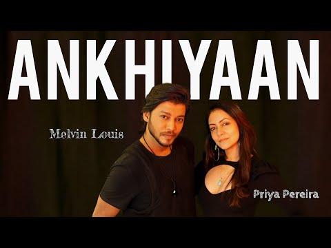 Ankhiyaan | Melvin Louis ft. Priya Pereira | Melvin Louis Choreography