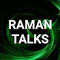Raman Talks