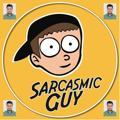 Sarcasmic Guy 😂